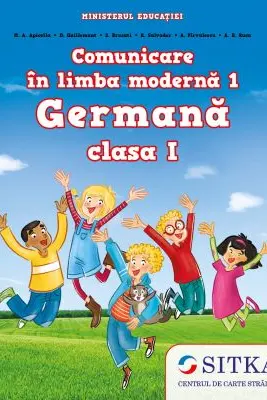 Comunicare in limba moderna 1. Manual de Limba Germana pentru clasa 1