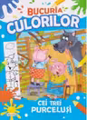 Bucuria culorilor. Cei trei purcelusi
