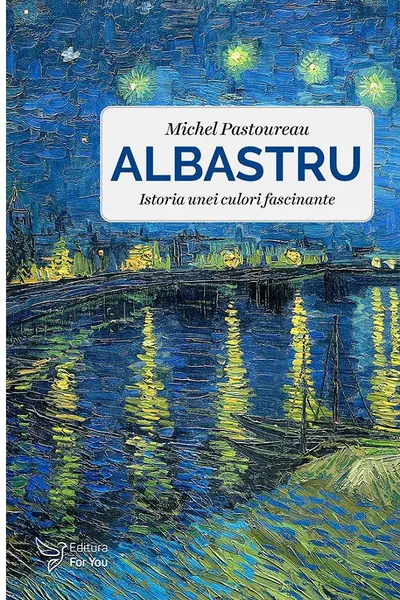 Albastru. Istoria unei culori fascinante