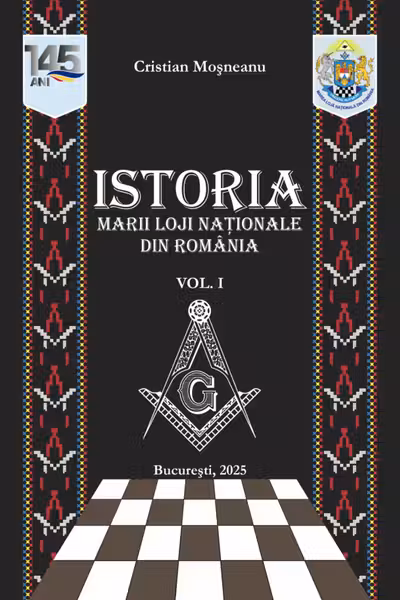 Istoria Marii Loji Nationale din Romania - Volumul 1