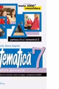 MATEMATICA. ALGEBRA, GEOMETRIE. CLASA A VII-A. CONSOLIDARE. PARTEA A II-A, SEMESTRUL 2 (anul scolar 2014-2015)