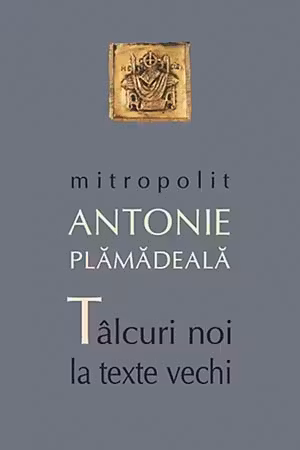 Tâlcuiri noi la texte vechi