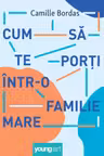 Cum sa te porti intr-o familie mare