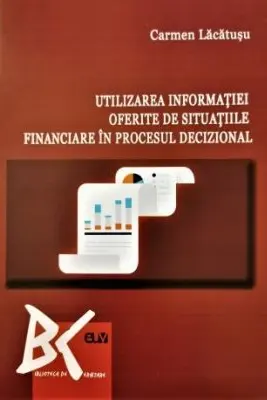 Utilizarea informatiei oferite de situatiile financiare in procesul decizional