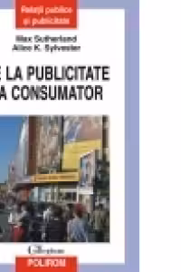 De la publicitate la consumator. Ce merge, ce nu merge si mai ales de ce