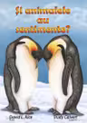 Şi animalele au sentimente?