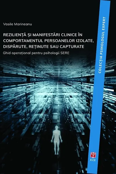 Reziliența și manifestări clinice în comportamentul persoanelor izolate, dispărute, reținute sau capturate