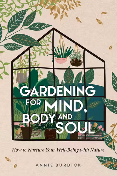 Gardening for Mind, Body and Soul