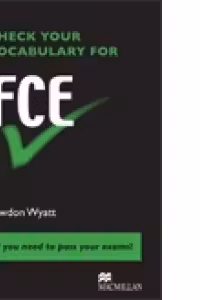 Check Your Vocabulary for FCE