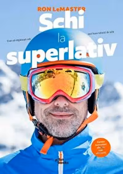 Schi la superlativ. Cum sa stapanesti cele mai bune tehnici de schi