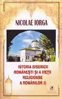 Istoria Bisericii Romanesti si a vietii religioase a romanilor, Volumul I