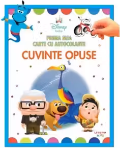DISNEY BEBE. PRIMA MEA CARTE CU AUTOCOLANTE. CUVINTE OPUSE