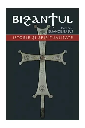 Bizantul. Istorie și spiritualitate