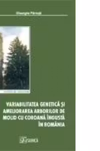 Variabilitatea genetica si ameliorarea arborilor de molid cu coroana ingusta in Romania