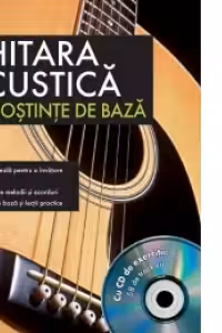 Chitara acustica - Cunostinte de baza (cu CD de exercitii: 58 de track-uri)