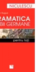 Gramatica limbii germane pentru toti (Cod 6864)