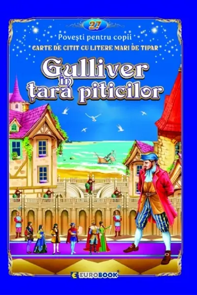 Gulliver în Țara piticilor. Carte de citit cu litere mari de tipar