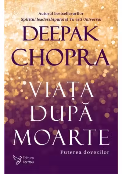 Viata dupa moarte. Puterea dovezilor