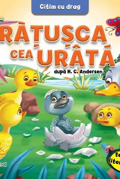 Ratusca cea urata dupa H.C.Andersen. Citim cu drag