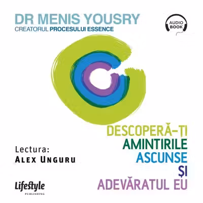 Descoperă-ţi amintirile ascunse şi adevăratul eu (audiobook)