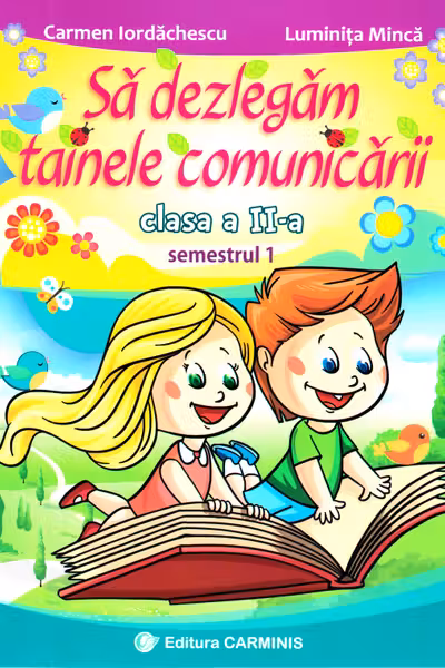 Să dezlegăm tainele comunicării - Clasa 2. Sem.1 (C.D.)
