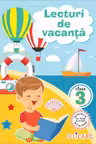 Lecturi de vacanţă pentru clasa a III-a Povești amuzante, inedite şi atractive. Exerciții, curiozități. Texte adaptate pentru elevul de clasa a III-a