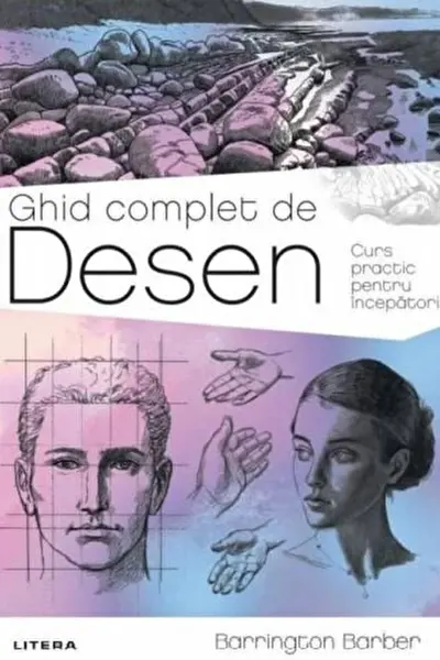 GHID COMPLET DE DESEN. Curs practic pentru incepatori.
