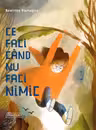 Ce faci cand nu faci nimic