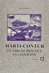 Harti-contur cu sarcini practice la geografie cl.12