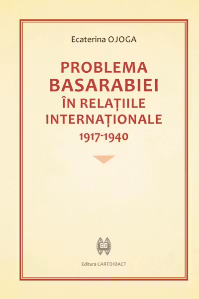 Problema Basarabiei in relatiile internationale 1917-1940