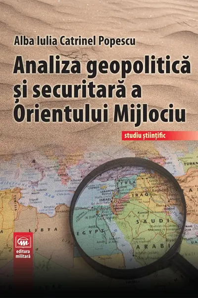 Analiza geopolitică și securitară a Orientului Mijlociu