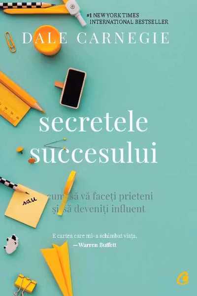 Secretele succesului. Cum sa va faceti prieteni si sa deveniti influent