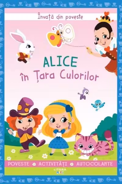 INVATA DIN POVESTE. Alice in Tara Culorilor