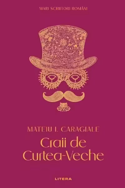 MARI SCRIITORI ROMANI. CRAII DE CURTEA VECHE.