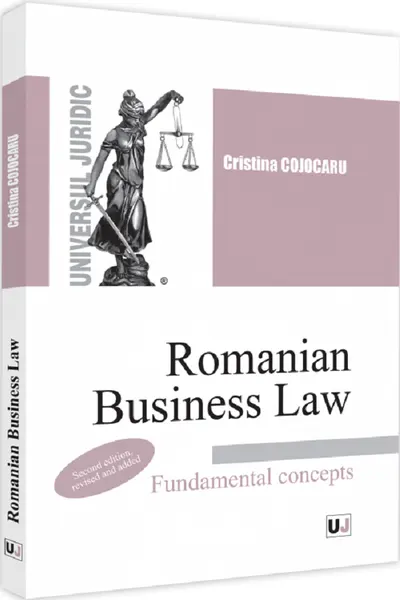 Romanian Business Law. Fundamental concepts - 2022. Second edition, revised and added
