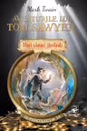 Aventurile lui Tom Sowyer Mari clasici ilustrati (2)