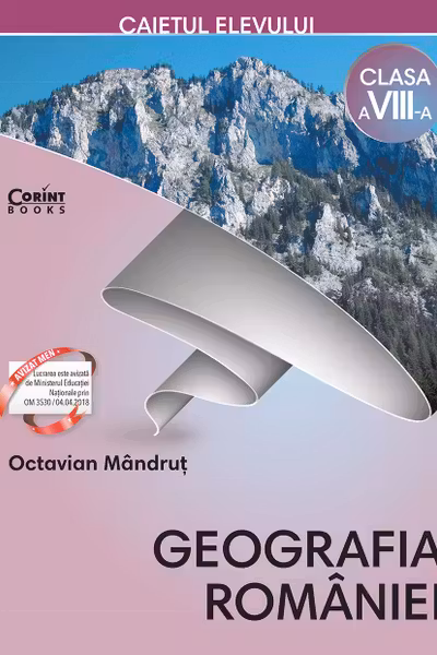 Geografia României - Clasa 8 - Caiet