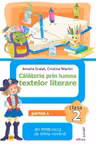 Calatorie prin lumea textelor literare - Clasa 2 Partea 1 - Caiet (CP)