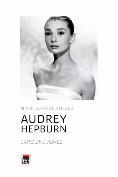 Micul ghid al stilului - Audrey Hepburn