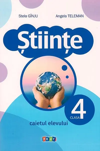 Stiinte. Caietul elevului pentru clasa a 4-a