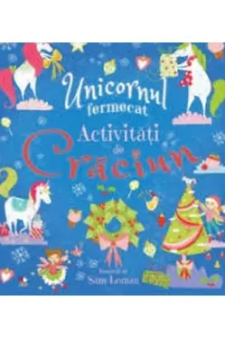 UNICORNUL FERMECAT. Activitati de Craciun