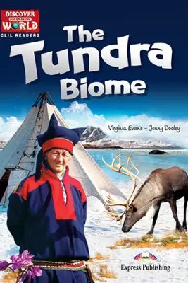 Literatura CLIL The Tundra Biome cu cross-platform App - Virginia Evans, Jenny Dooley