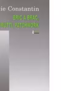 Bric a brac, tutti frutti, patchwork