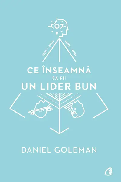 Ce inseamna sa fii un lider bun