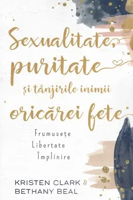Sexualitate puritate si tanjirile inimii oricarei fete. Frumusete libertate implinire