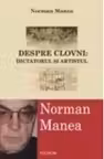 Despre Clovni: Dictatorul si Artistul