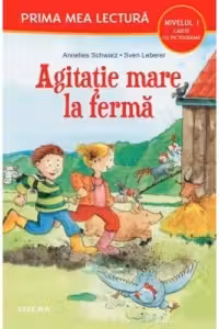 Prima mea lectura. AGITATIE MARE LA FERMA. Carte cu pictograme (nivelul 1)