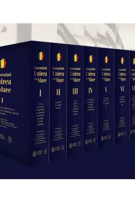 Construind Unirea cea Mare, 8 volume - Ioan Bolovan, Ioana-Mihaela Bonda, Ioan-Aurel Pop, Teodor Laurentiu Popescu, Ana Victoria Sima