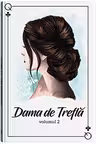 Dama de Trefla vol.2 Iubirea ca o lectie de viata