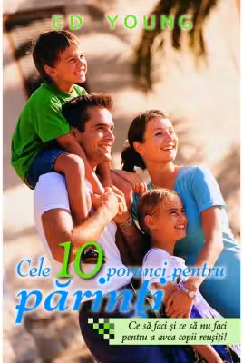 Cele 10 porunci pentru parinti